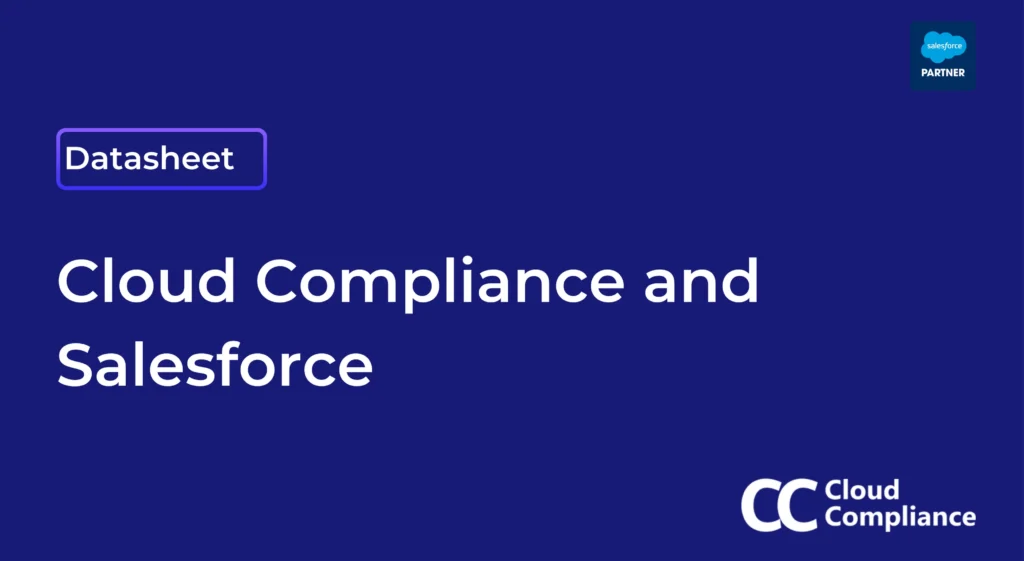 In this datasheet you will learn why you should choose Cloud Compliance's solution to meet your Salesforce Data Security and Privacy requirements.